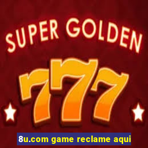 8u.com game reclame aqui